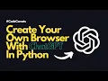 Create a Web Browser In Python with ChatGPT Part 1