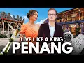Live Like a King Penang: Luxury Living in Malaysia 🇲🇾