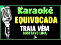 Download Lagu Traia Véia e Gusttavo Lima - EQUIVOCADA - Karaokê 🎤