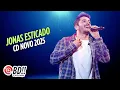 Download Lagu JONAS ESTICADO - CD NOVO 2025