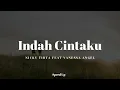 Download Lagu Indah Cintaku - Nicky Tirta Feat Vanessa Angel (Speed Up Version)