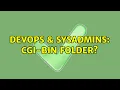 DevOps SysAdmins cgi-bin folder 3 Solutions