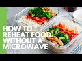 How To Reheat Food Without A Microwave Chicken Rice Pizza More