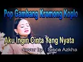 Aku Ingin Cinta Yang Nyata ( Betaria Sonata ) Gambang Kromong Koplo _ cover by : Sisca Azkha