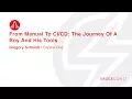 FROM MANUAL TO THE JOURNEY OF A BOY AND HIS TOOLS - Gregory Schmidt