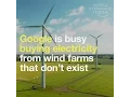 Google is busy buying electricity from wind farms that don t exist