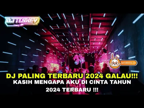 Download MP3 DJ PALING TERBARU 2024 GALAU!! KASIH MENGAPA AKU DI CINTA TAHUN 2024 TERBARU !!!