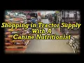 Tractor Supply Trip With A Canine Nutritionist What s Healthy What s Not
