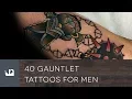 40 Gauntlet Tattoos For Men