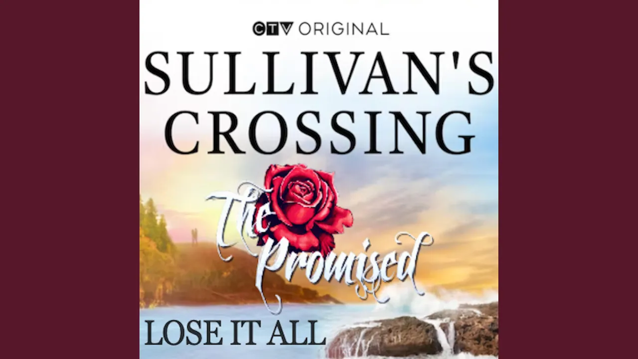 Lose It All (Sullivan's Crossing Version) (Sullivan's Crossing Version) Lose It All (Sullivan's Crossing Version) (Sullivan's Crossing Version)