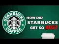 How Did STARBUCKS Get So Big