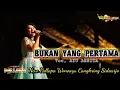 Download Lagu BUKAN YANG PERTMA Ayu Arsita NEW PALLAPA WONOAYU CANGKRING