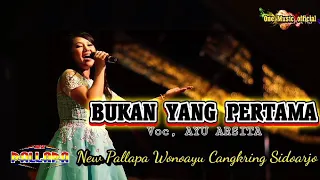 Download BUKAN YANG PERTMA Ayu Arsita NEW PALLAPA WONOAYU CANGKRING MP3