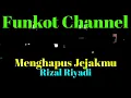 Download Lagu MENGHAPUS JEJAKMU RIZAL RIYADI SINGLE FUNKOT