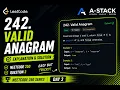 LeetCode 242 Valid Anagram NeetCode 250 Explanation and Solution A-Stack