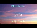 Phir Kabhi Lyrics | M.S. Dhoni: The Untold Story | Arijit Singh | Sushant Singh R | Amaal Mallik