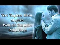 Download Lagu Tera Hi Bas Hona Chahoon Lyrics | Haunted 3D | Jojo, Najam Sheraz | Chirantan Bhatt | Junaid Wasi |