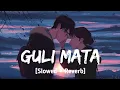 Download Lagu Guli Mata - Lofi [Slowed + Reverb] | Saad Lamjarred | Shreya Ghoshal | HP Lofi