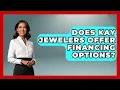 Does Kay Jewelers Offer Financing Options - Jewelry Market Spotlight