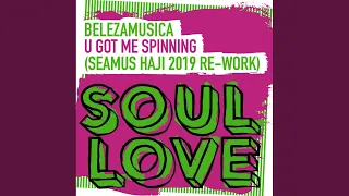 u got me spinning seamus haji 2019 extended re work 