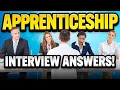 APPRENTICESHIP Interview Questions ANSWERS How to PREPARE for an APPRENTICESHIP INTERVIEW