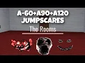 JUMPSCARES OF ALL ROOMS MONSTERS A-60 A-90 A-120