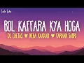 Lagu Bol Kaffara Kya Hoga (Lyrics) - DJ Chetas, Neha Kakkar, Farhan Sabri | Ek Deewane Ki Deewaniyat