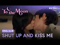 Download Lagu “Shut Up and Kiss Me” — Kim Young-dae \u0026 Lee Sun-bin’s Bold Kiss | To The Moon EP07 | KOCOWA+