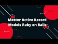 Ruby on Rails Tutorial Master Active Record Models Like a Pro