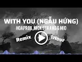 Download Lagu [1Hour] (Ngẫu Hứng) With You Nick Strand, Hoaprox \u0026 Mio (Oscar Aamoth Remix) | ngẫu hứng 1h remix 