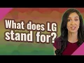 What does LG stand for