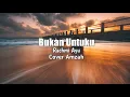 Download Lagu Bukan untuk ku - Cover amzah (lyrics)