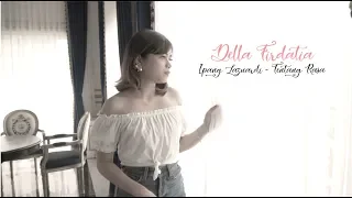 ipang lazuardi tentang cinta cover della firdatia