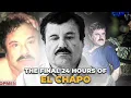 The Final 24 hours El Chapo was Free Man