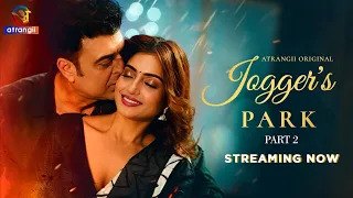 JOGGER'S PARK Part 2 | Atrangii Originals | Web Series | Streaming Now | Atrangii App