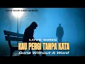 Download Lagu KAU PERGI TANPA KATA || Gone Without a Word || Lagu Galau bikin nangis