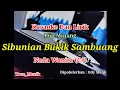 Download Lagu Karaoke Sibunian Bukik Sambuang Nada Wanita (C#) Ody Malik | Pop Minang