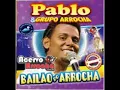 Download Lagu Pablo \u0026 Grupo Arrocha - Ela não vai mais chorar