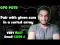 Pair with given sum in a sorted array gfg potd 07-01-25 GFG Problem of the day
