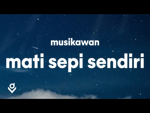 Download MP3 Musikawan - Mati Sepi Sendiri (Lirik)