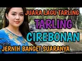 Lagu TARLINH CIREBONAN_PALING DICARI_SUARA JERNIH ENAK BANGET@toyobringin3238 