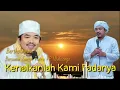 Download Lagu AL MAHBAH: KENALKANLAH KAMI PADANYA #khrkholilasad
