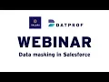 Webinar Data masking in salesforce DATPROF Valori