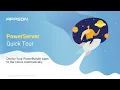 PowerServer Quick Tour