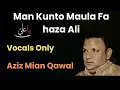 Download Lagu Man Kunto Maula Fa Haza Ali | Vocals Only | Aziz Mian Qawwal
