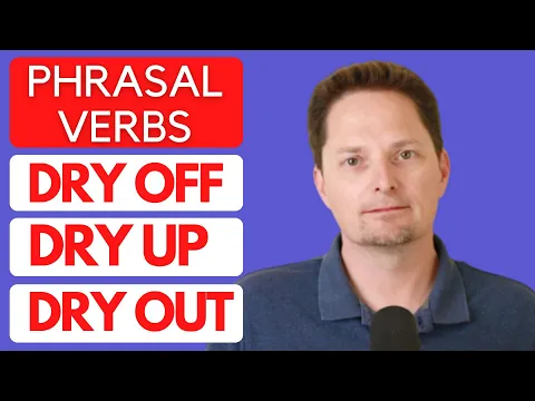 Download MP3 PHRASAL VERBS: DRY OFF/DRY OUT/DRY UP/EXAMPLES OF DRY OFF/EXAMPLES OF DRY UP/EXAMPLES OF DRY OUT