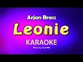 Download Lagu LEONIE [ KARAOKE] - ARJAN BRASS@nuansamusikkaraoke
