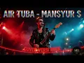 AIR TUBA – MANSYUR S | COVER VERSI ROCK ENERGI 2025 + LYRIC