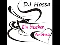 DJ Hossa - Ein bisschen Aroma (Discofox Version)