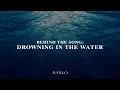 Lagu Behind the Song: 'Drowning in the Water'